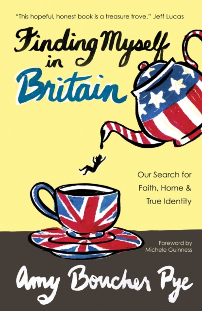 Finding Myself in Britain : Our Search for Faith, Home & True Identity, EPUB eBook