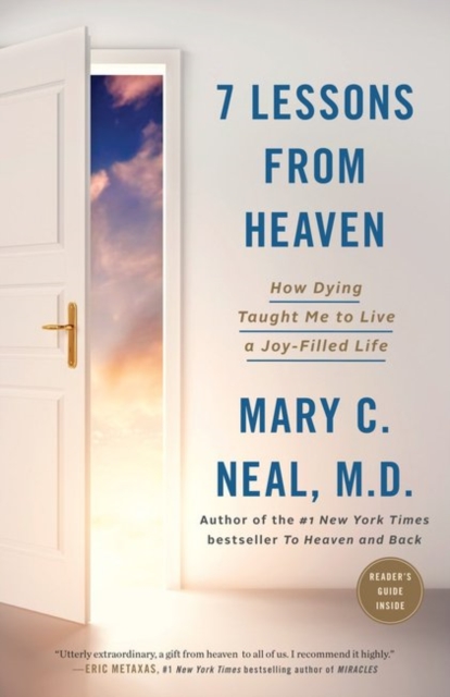 7 Lessons from Heaven: How Dying Taught Me to Live a Joy-Filled Life, Paperback / softback Book