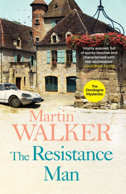 The Resistance Man : Bruno is dogged by the past as he solves a thrilling modern murder, EPUB eBook