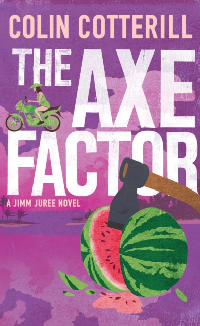 The Axe Factor : A Jimm Juree Novel, EPUB eBook