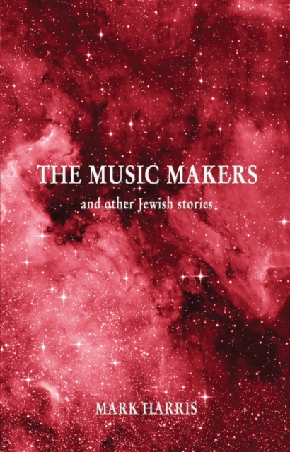 The Music Makers and other Jewish stories, Paperback / softback Book