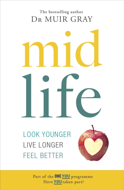 Midlife : Look Younger, Live Longer, Feel Better, Paperback / softback Book