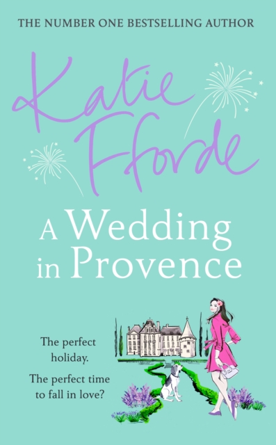 A Wedding in Provence : From the #1 bestselling author of uplifting feel-good fiction, Hardback Book