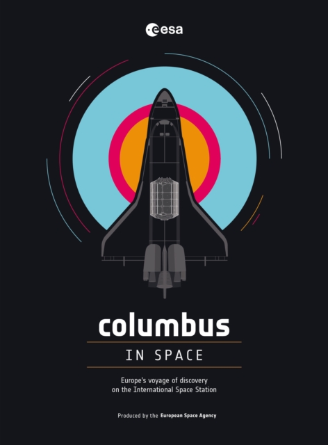 Columbus in Space : A Voyage of Discovery on the International Space Station, Paperback / softback Book