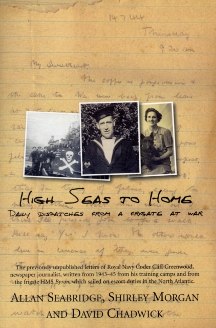 High Seas to Home : Daily Dispatches from a Frigate at War, Paperback / softback Book