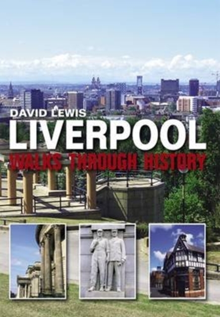 Liverpool Walks Through History, Paperback / softback Book