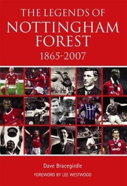The Legends of Nottingham Forest 1865-2007, Paperback / softback Book