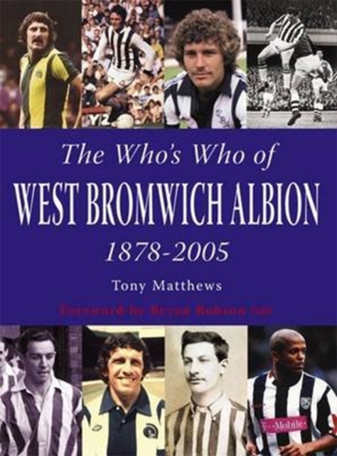 The Who's Who of West Bromwich Albion 1899-2006, Paperback / softback Book