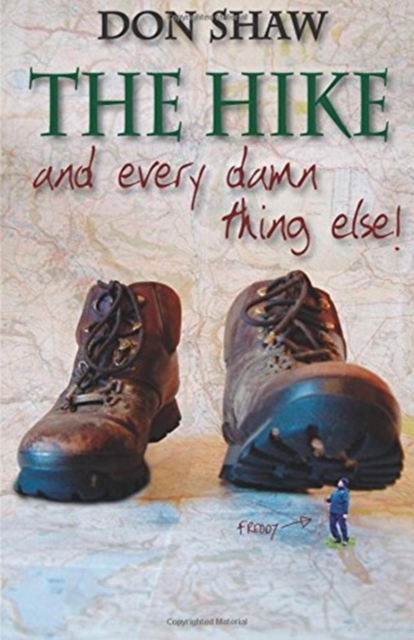 The Hike and Every Damned Thing Else, Paperback / softback Book