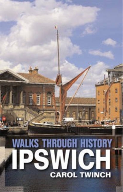 Walks Through History: Ipswich, Paperback / softback Book