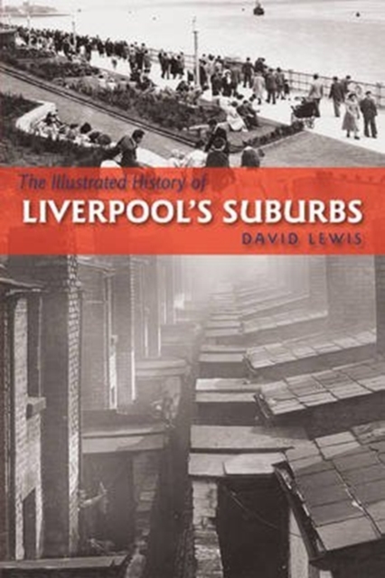 The Illustrated History of Liverpool's Suburbs, Paperback / softback Book