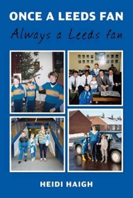 Once a Leeds Fan, Always a Leeds Fan, Paperback / softback Book