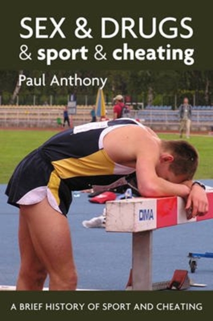 Sex and Drugs and Sport and Cheating, Paperback / softback Book