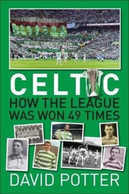 Celtic FC - How The League Was Won - 49 times, Paperback / softback Book