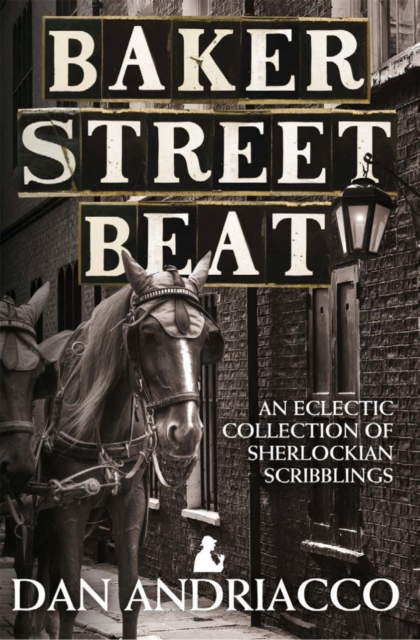 Baker Street Beat : An Eclectic Collection of Sherlockian Scribblings, PDF eBook