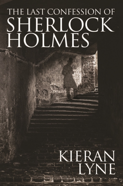 The Last Confession of Sherlock Holmes, PDF eBook
