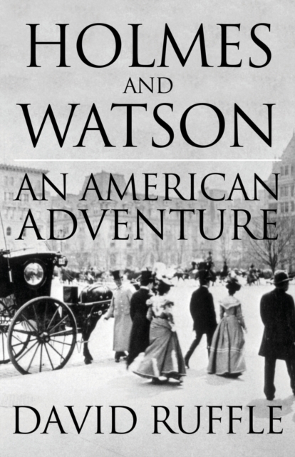Holmes and Watson: An American Adventure, Paperback / softback Book