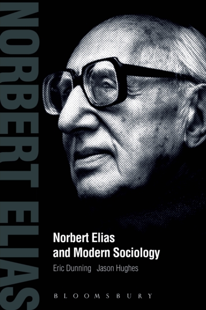 Norbert Elias and Modern Sociology : Knowledge, Interdependence, Power, Process, EPUB eBook