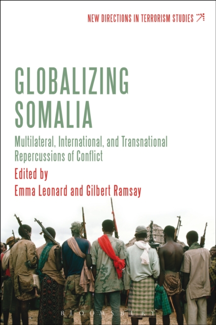 Globalizing Somalia : Multilateral, International and Transnational Repercussions of Conflict, EPUB eBook