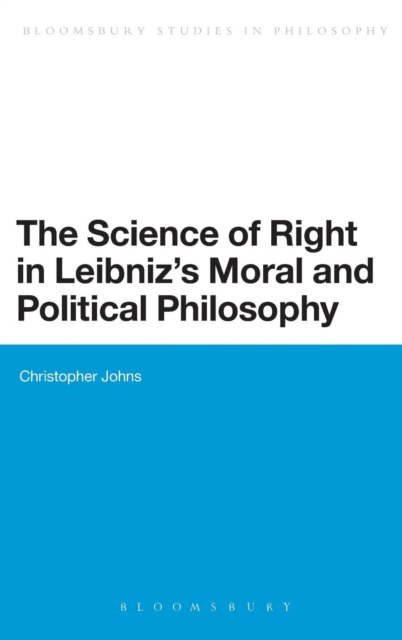The Science of Right in Leibniz's Moral and Political Philosophy, Hardback Book
