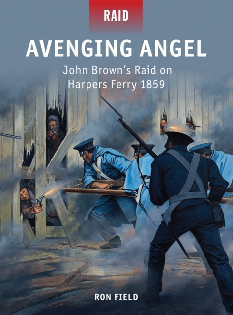 Avenging Angel : John Brown’s Raid on Harpers Ferry 1859, EPUB eBook