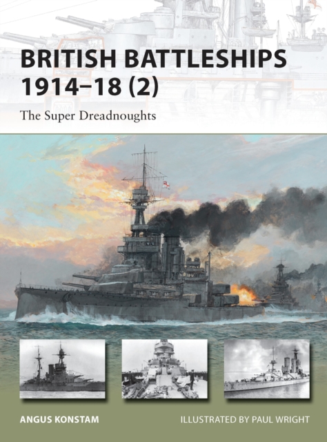 British Battleships 1914-18 (2) : The Super Dreadnoughts, Paperback / softback Book