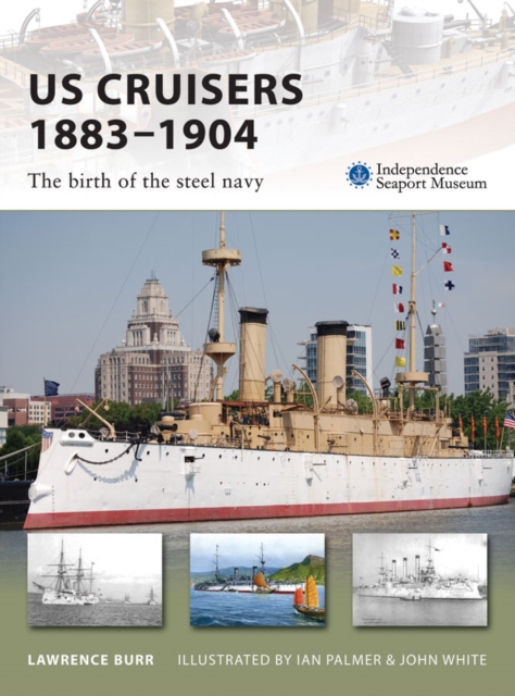 US Cruisers 1883–1904 : The Birth of the Steel Navy, EPUB eBook