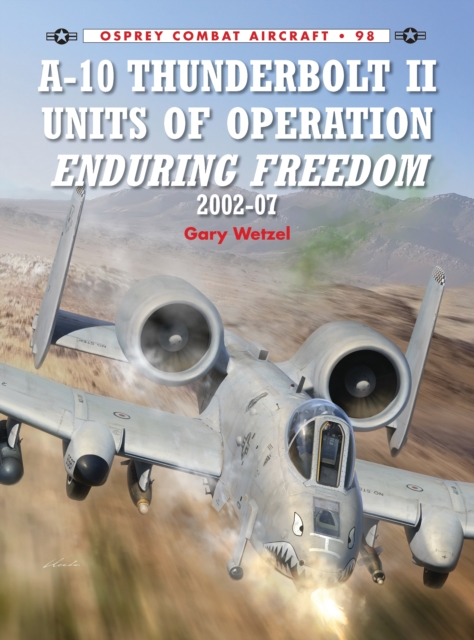 A-10 Thunderbolt II Units of Operation Enduring Freedom 2002-07, PDF eBook