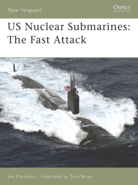 US Nuclear Submarines : The Fast Attack, EPUB eBook
