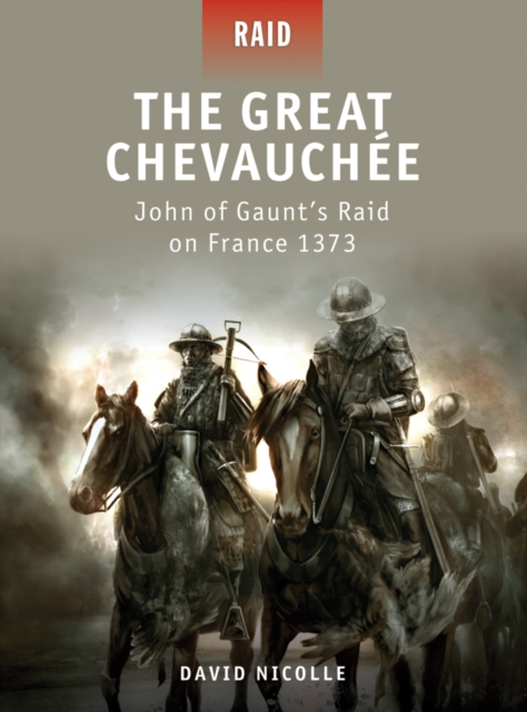 The Great Chevauch e : John of Gaunt s Raid on France 1373, EPUB eBook