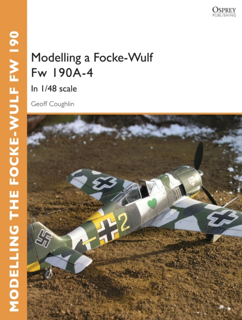 Modelling a Focke-Wulf Fw 190A-4 : In 1/48 Scale, EPUB eBook