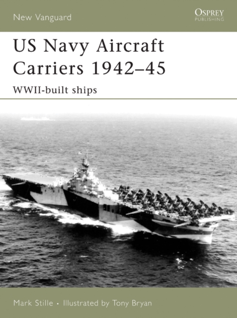 US Navy Aircraft Carriers 1942–45 : Wwii-Built Ships, EPUB eBook
