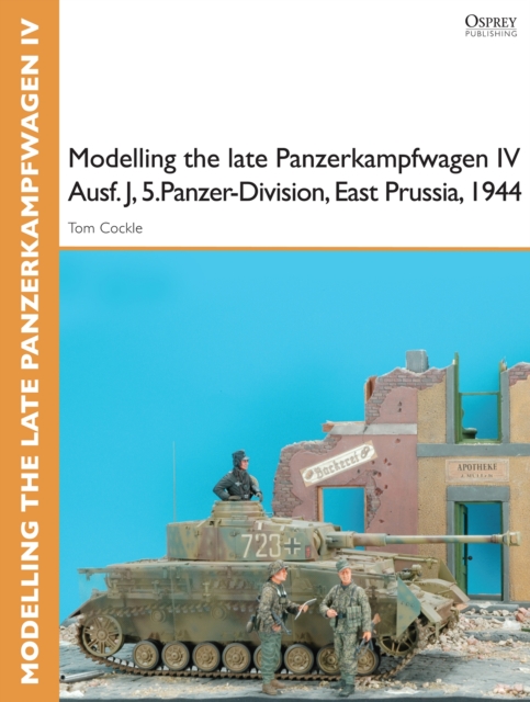 Modelling the late Panzerkampfwagen IV Ausf. J, 5.Panzer-Division, East Prussia, 1944, PDF eBook