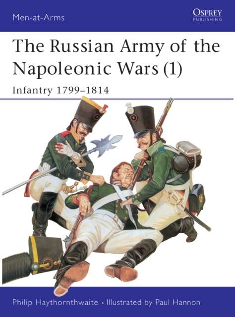 The Russian Army of the Napoleonic Wars (1) : Infantry 1799–1814, EPUB eBook