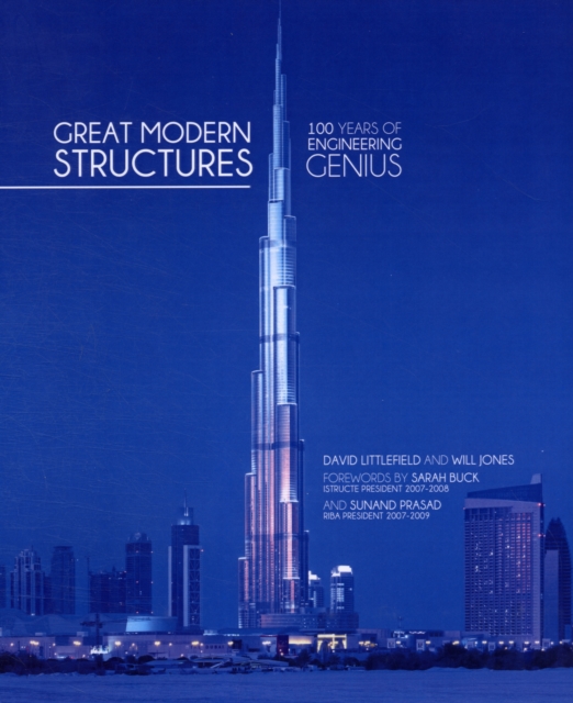 Great Modern Structures : 100 Years of Engineering Genius, Hardback Book