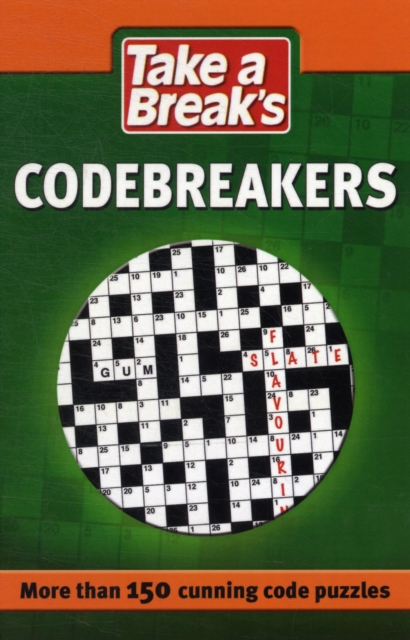 Take a Break's Codebreakers : More Than 200 Cunning Codewords Puzzles, Paperback / softback Book