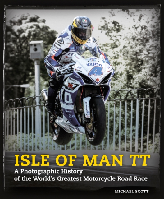 Isle of Man TT : The Photographic History, Hardback Book