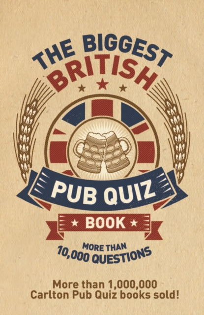 The Biggest British Pub Quiz Book : Over 10,000 questions, Paperback / softback Book
