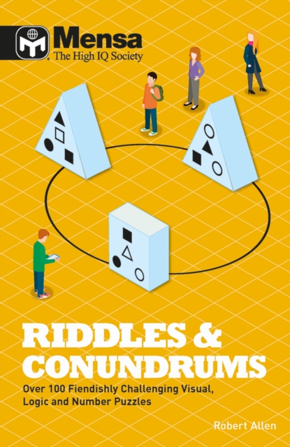 Mensa - Riddles & Conundrums : Over 100 visual, logic and number puzzles, Paperback / softback Book