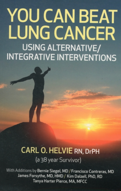 You Can Beat Lung Cancer - Using Alternative/Integrative Interventions, Paperback / softback Book
