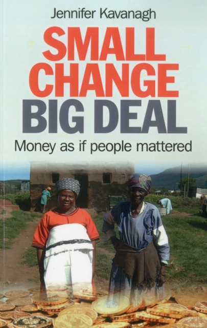 Small Change, Big Deal : Money as if people mattered, EPUB eBook