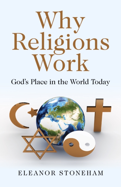 Why Religions Work : God's Place in the World Today, EPUB eBook