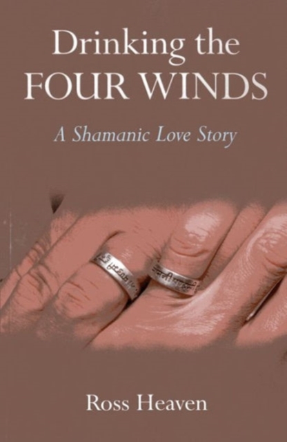 Drinking the Four Winds - A Shamanic Love Story, Paperback / softback Book