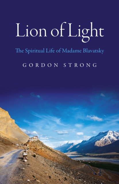 Lion of Light - The Spiritual Life of Madame Blavatsky, Paperback / softback Book
