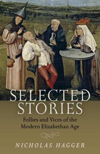 Selected Stories : Follies and Vices of the Modern Elizabethan Age, EPUB eBook