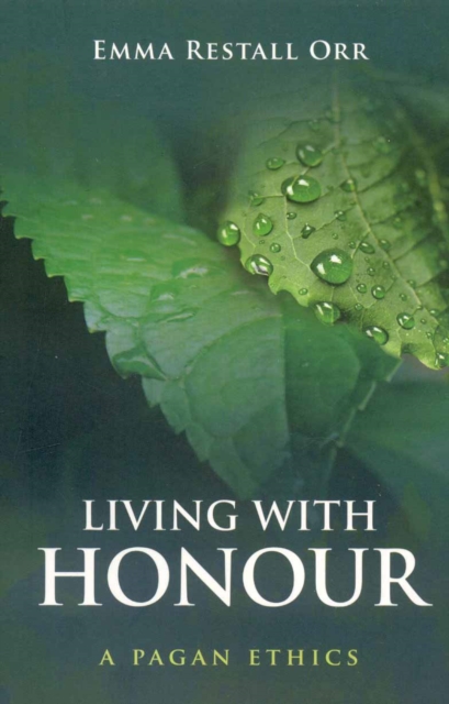 Living With Honour : A Pagan Ethics, EPUB eBook