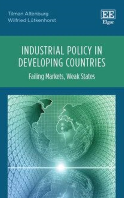 Industrial Policy in Developing Countries : Failing Markets, Weak States, PDF eBook