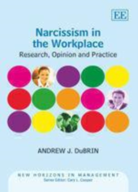 Narcissism in the Workplace : Research, Opinion and Practice, PDF eBook