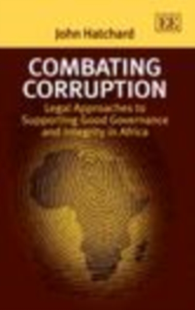 Combating Corruption : Legal Approaches to Supporting Good Governance and Integrity in Africa, PDF eBook