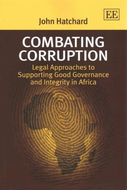 Combating Corruption : Legal Approaches to Supporting Good Governance and Integrity in Africa, Paperback / softback Book